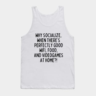 Why socialize? Tank Top